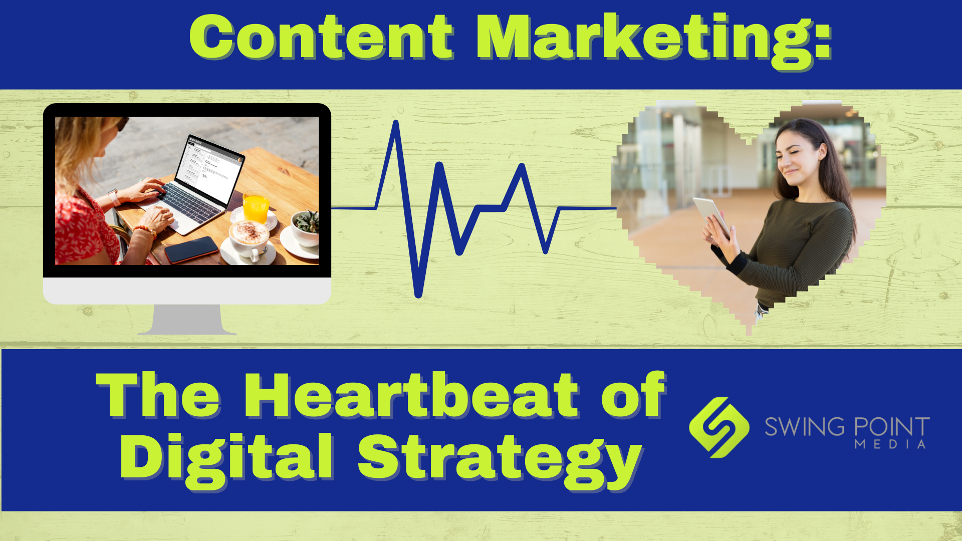Content Marketing: The Heartbeat of Digital Strategy